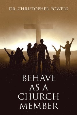 Behave as a Church Member 1