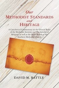 bokomslag Our Methodist Standards and Heritage