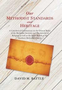 bokomslag Our Methodist Standards and Heritage