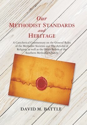 Our Methodist Standards and Heritage 1