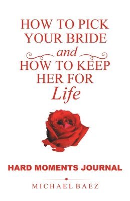 Michael Baez - How to Pick Your Bride and How to Keep Her for Life, Häftad