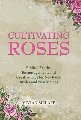 bokomslag Cultivating Roses