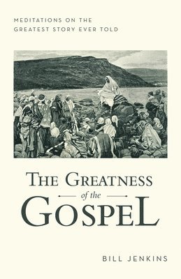 The Greatness of the Gospel 1