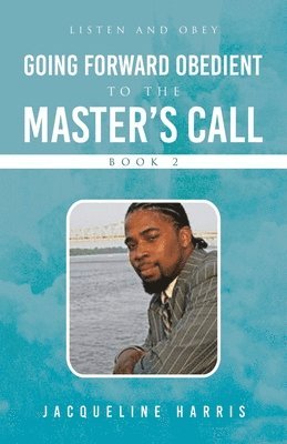 Jacqueline Harris - Going Forward Obedient To the Master's Call Book 2, Häftad