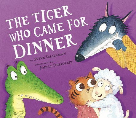 Steve Smallman - The Tiger Who Came for Dinner, Inbunden