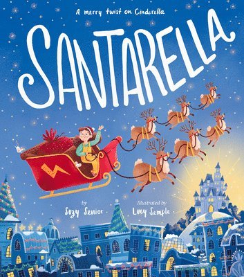 Santarella: A Merry Twist on Cinderella and a Christmas Book for Kids and Toddlers 1