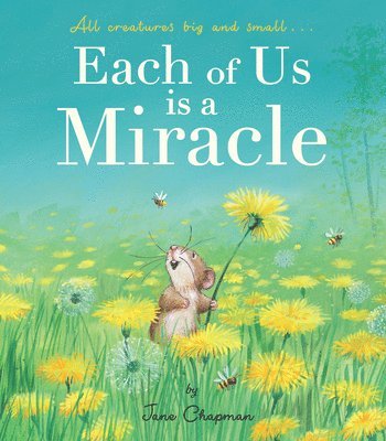 Each of Us Is a Miracle: All Creatures Big and Small 1
