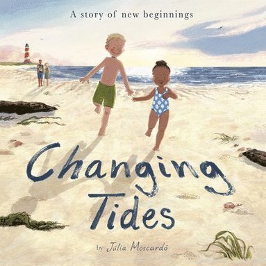 Júlia Moscardó - Changing Tides: A Story of New Beginnings, Inbunden