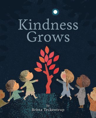 Britta Teckentrup - Kindness Grows, Häftad