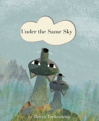 Britta Teckentrup - Under the Same Sky, Häftad