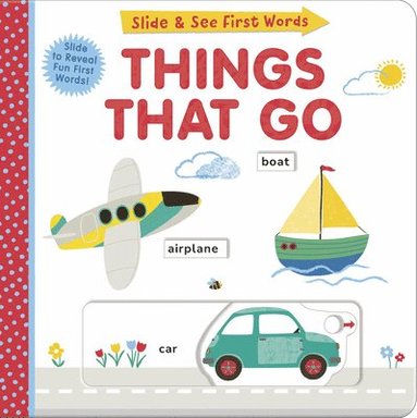 bokomslag Things That Go: Slide and See First Words