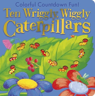 Ten Wriggly Wiggly Caterpillars 1