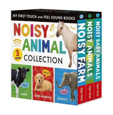 Tiger Tales - Noisy Animal 3-Book Boxed Set: My First Touch and Feel Sound Books: Noisy Baby Animals; Noisy Farm; Noisy Animals, Inbunden