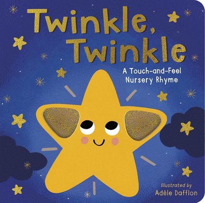 Twinkle Twinkle: A Touch-And-Feel Nursery Rhyme