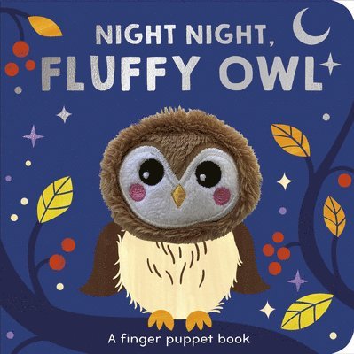 Night Night Fluffy Owl: A Finger Puppet Book