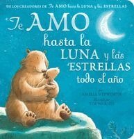 Amelia Hepworth - Te Amo Hasta La Luna Y Las Estrellas Todo El Ano (I Love You to the Moon and Back All Year Long - Spanish Edition), Kartonnage