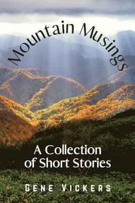 Gene Vickers - Mountain Musings, Häftad