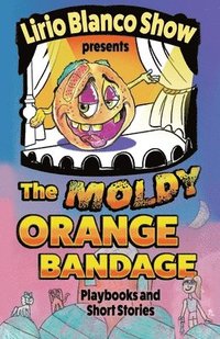 bokomslag The Moldy Orange Bandage