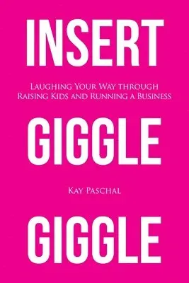Kay Paschal - Insert Giggle Giggle, Häftad. Tillgänglighet: Lägg i varukorg