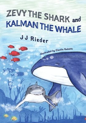J J Rieder - Zevy the Shark and Kalman the Whale, Häftad