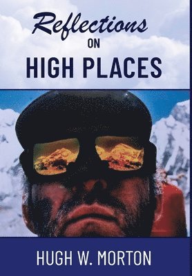 Hugh W Morton, Hugh W. Morton, W Morton, Hugh - Reflections on High Places, Inbunden