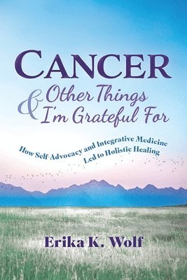 bokomslag Cancer and Other Things I'm Grateful For