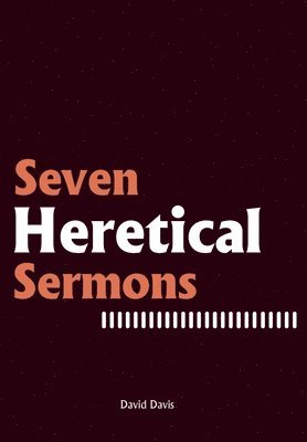 Seven Heretical Sermons 1