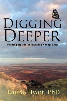 Laurie Hyatt - Digging Deeper, Häftad