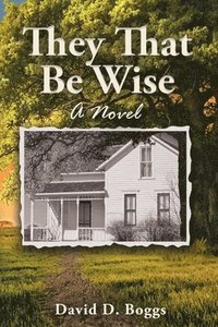 bokomslag They That Be Wise