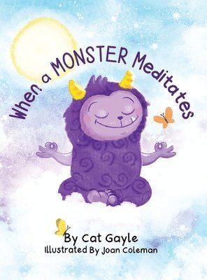 Cat Gayle - When a Monster Meditates, Inbunden