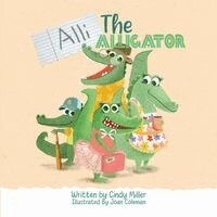Cindy Miller - Alli the Alligator, Häftad