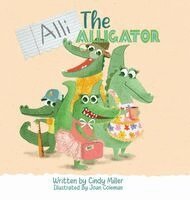 Cindy Miller - Alli the Alligator, Inbunden