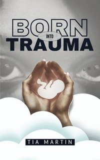 bokomslag Born Into Trauma