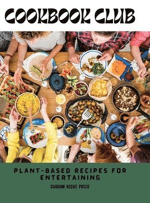 bokomslag Cookbook Club: Plant-Based Recipes for Entertaining