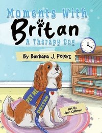 bokomslag Moments with Britan, a Therapy Dog