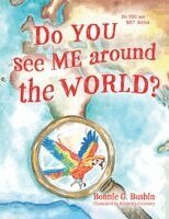 Bonnie G Busbin - Do YOU see ME around the WORLD?, Häftad