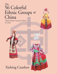 bokomslag The 56 Colorful Ethnic Groups of China