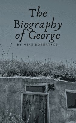 Mike Robertson - Biography of George, Häftad