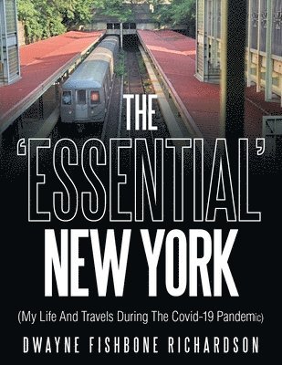 bokomslag 'Essential' New York (My Life and Travels During the Covid-19 Pandemic)