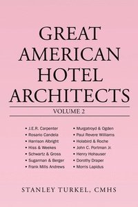 bokomslag Great American Hotel Architects Volume 2