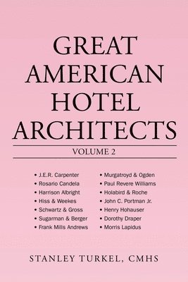 Great American Hotel Architects Volume 2 1