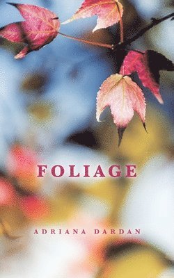Adriana Dardan - Foliage, Häftad