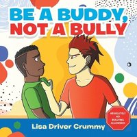 bokomslag Be a Buddy, Not a Bully