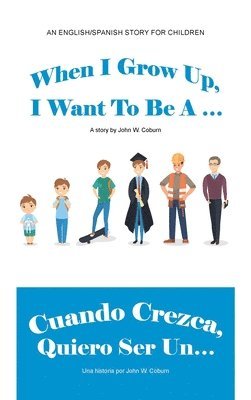 When I Grow Up, I Want to Be a ... / Cuando Crezca, Quiero Ser Un... 1