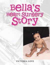 bokomslag Bella's Heart Surgery Story