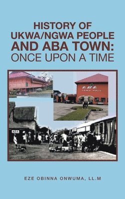 bokomslag History of Ukwa/Ngwa People and Aba Town