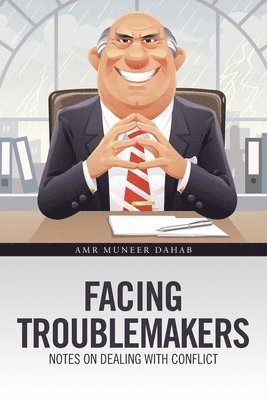 Amr Muneer Dahab - Facing Troublemakers, Häftad