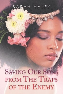 Sarah Haley - Saving Our Sons from the Traps of the Enemy, Häftad