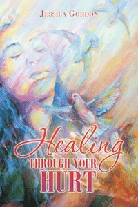 bokomslag Healing Through Your Hurt