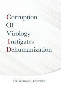 bokomslag Corruption of Virology Instigates Dehumanization